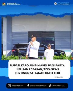 Pimpin Apel Pagi Pasca Liburan Lebaran Bupati Karo ,Tekankan Pentingnya  ” Tanah Karo ASRI” .