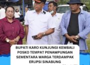 Bupati Karo Kunjungi Kembali Posko. Penampungan Sementara Warga Terdampak Erupsi Sinabung